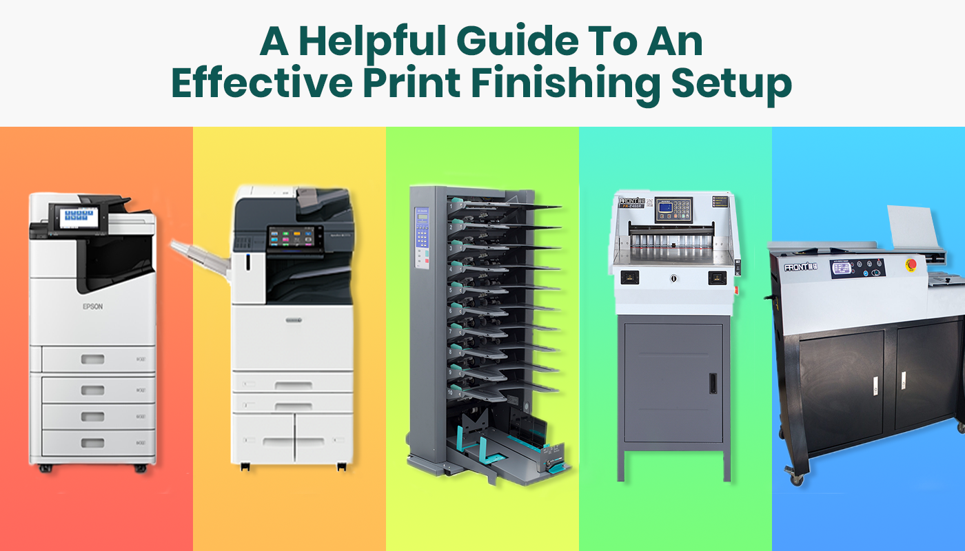 A Helpful Guide To An Effective Print Finishing Set-up