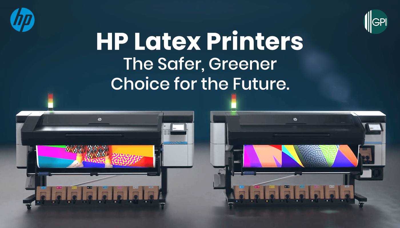HP Latex Printers: The Safer, Greener Choice for the Future